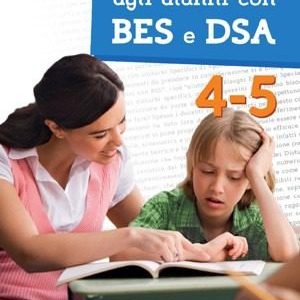 Fare scuola con gli alunni BES e DSA 4°-5°