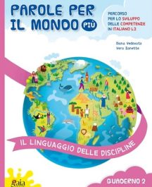 Parole per il mondo pi&ugrave; - Il linguaggio delle discipline