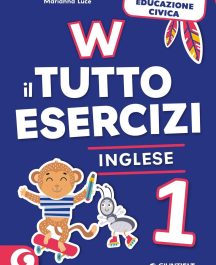 W Il Tutto Esercizi 1&deg; Inglese