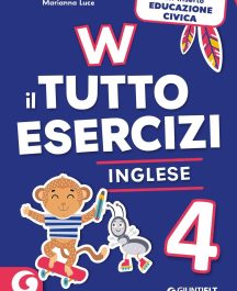 W Il Tutto Esercizi 4&deg; Inglese
