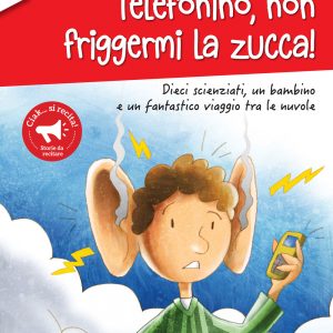 Telefonino, non friggermi la zucca!