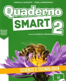 Quaderno Smart Scienze e Tecnologia 2°